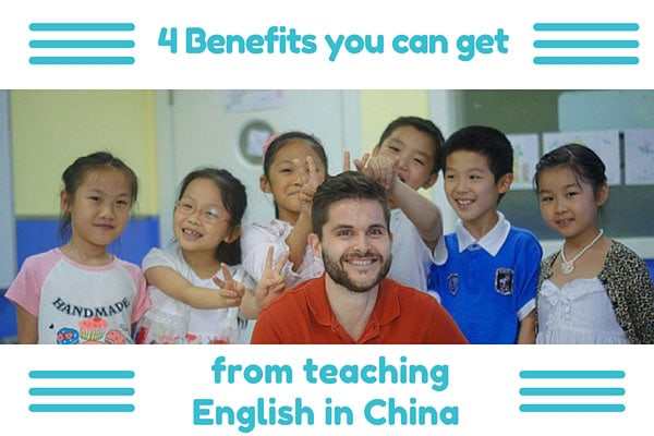 4 Benefits you can get from teaching English in China