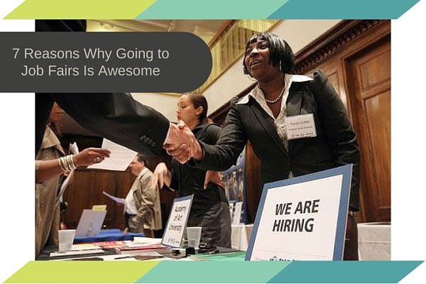 7 Reasons Why Going to Job Fairs Is Awesome