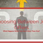 Choosing Between Job Offers – What Happens When You Have More Than One?