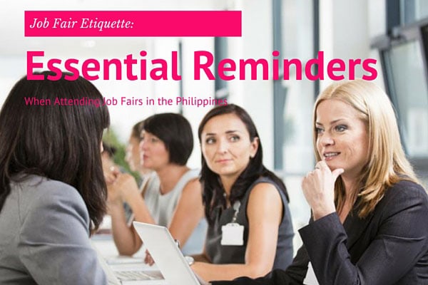 Job Fair Etiquette: Essential Reminders When Attending Job Fairs in the Philippines