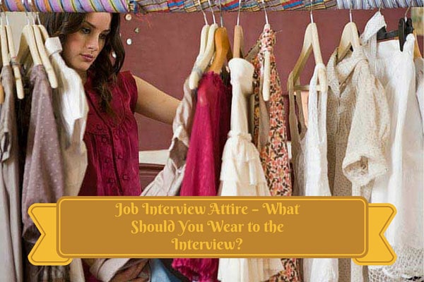 Job Interview Attire – What Should You Wear to the Interview?