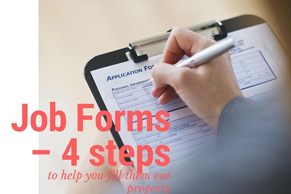 Job Forms – 4 steps to help you fill them out properly