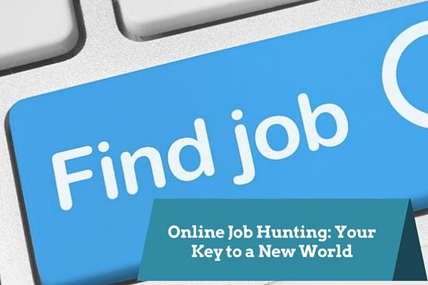 Online Job Hunting: Your Key to a New World