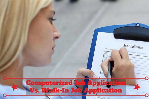 Computerized Job Application Vs. Walk-In Job Application