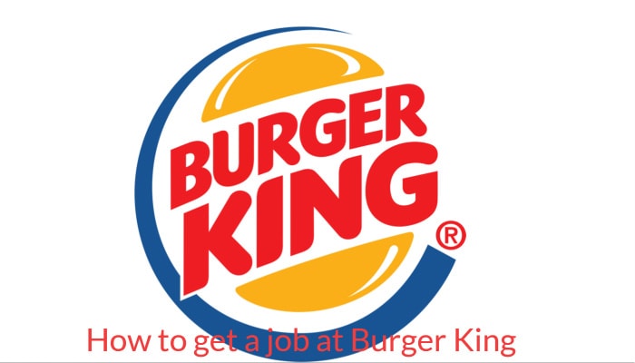 How to get a job at Burger King