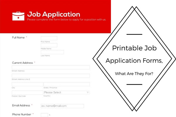 Printable Job Application Forms, What Are They For?