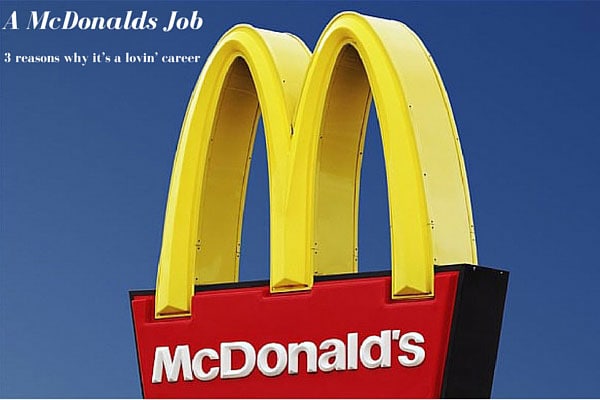 A McDonalds Job – 3 reasons why it's a lovin' career