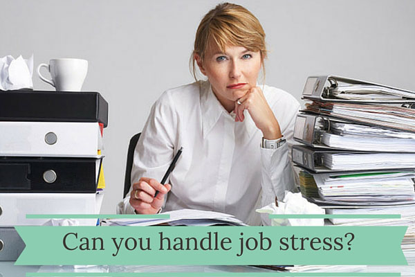 Can you handle job stress?