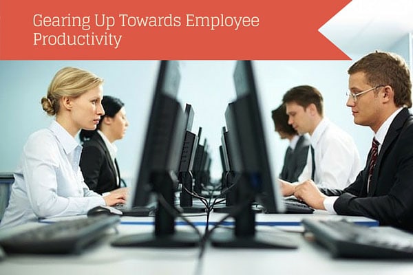 Gearing Up Towards Employee Productivity