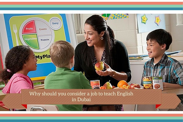 Why should you consider a job to teach English in Dubai