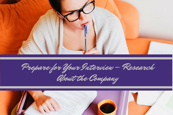 Prepare for Your Interview - Research About the Company