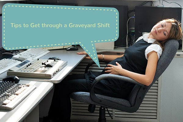 Tips to Get through a Graveyard Shift