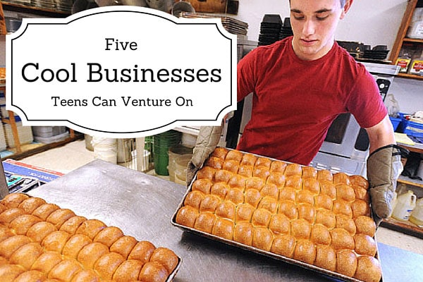 Five Cool Businesses Teens Can Venture On