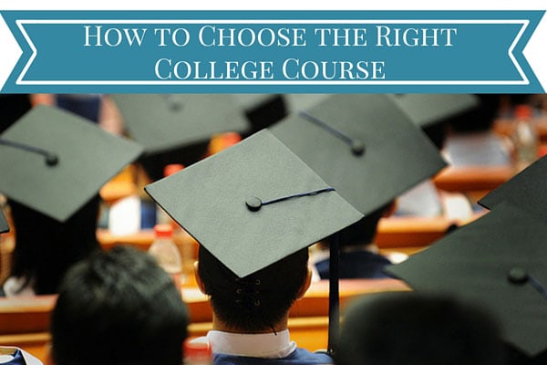 How to Choose the Right College Course