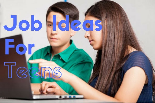 Job Ideas For Teens