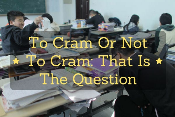 To Cram Or Not To Cram: That Is The Question