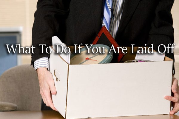 What To Do If You Are Laid Off