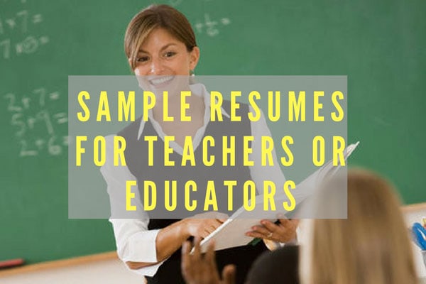 Sample Resumes for Teachers or Educators