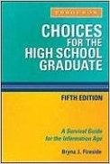 Choices for the High School Graduate: A Survival Guide for the Information Age