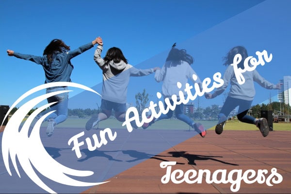 Fun Activities for Teenagers