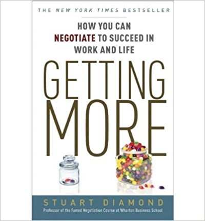 Getting More: How to Negotiate to Achieve Your Goals in the Real World [ GETTING MORE: HOW TO NEGOTIATE TO ACHIEVE YOUR GOALS IN THE REAL WORLD ] By Diamond, Stuart ( Author )Aug-14-2012 Paperback