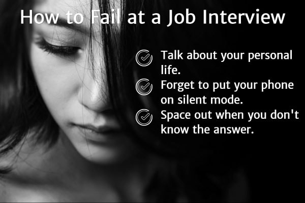 How to Fail at a Job Interview