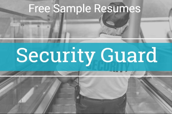 Free Sample Resumes Security Guard