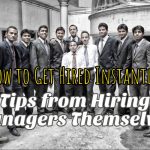 How to Get Hired Instantly – Tips from Hiring Managers Themselves