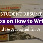STUDENT RESUME: Tips on How to Write and Be Accepted for A Job