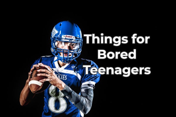 Things for Bored Teenagers