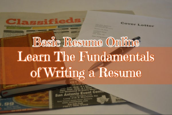 Basic Resume Online - Learn The Fundamentals of Writing a Resume