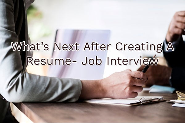 What's Next After Creating A Resume - Job Interview