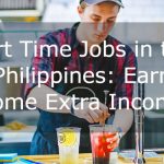 Part Time Jobs in the Philippines: Earn Some Extra Income