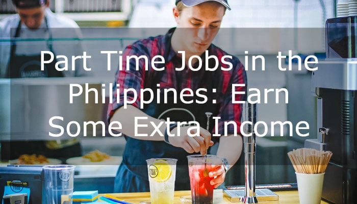 Part Time Jobs in the Philippines: Earn Some Extra Income