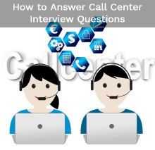 How to Answer Call Center Interview Questions