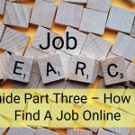 Job Search Guide Part Three - How To Find A Job Online