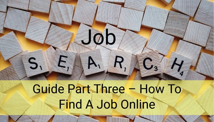 Job Search Guide Part Three - How To Find A Job Online